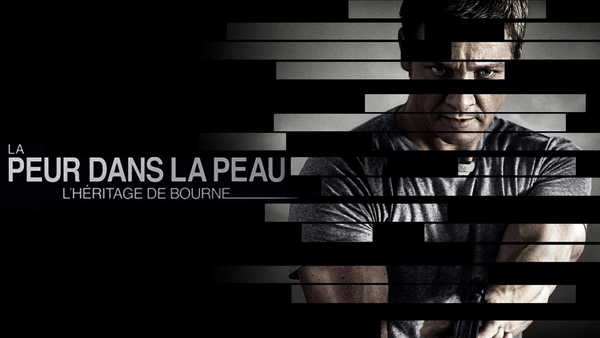 La peur dans la peau: l'héritage de Bourne