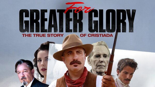 For Greater Glory: The True Story of Cristiada