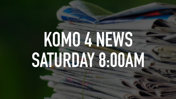 KOMO 4 News Saturday 8:00am