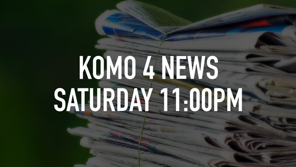 KOMO 4 News Saturday 11:00pm