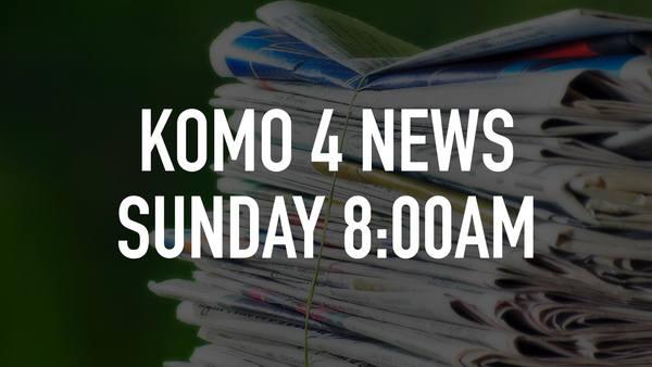 KOMO 4 News Sunday 8:00am