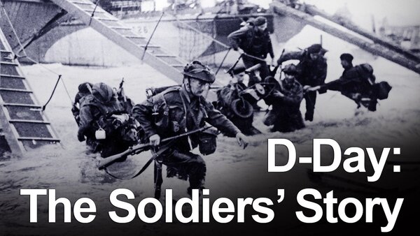 D-Day: The Soldiers' Story