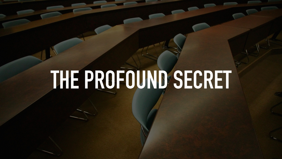 The Profound Secret