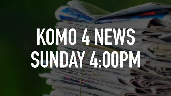 Live: KOMO 4 News Sunday 4:00pm