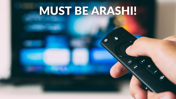 Must Be Arashi!