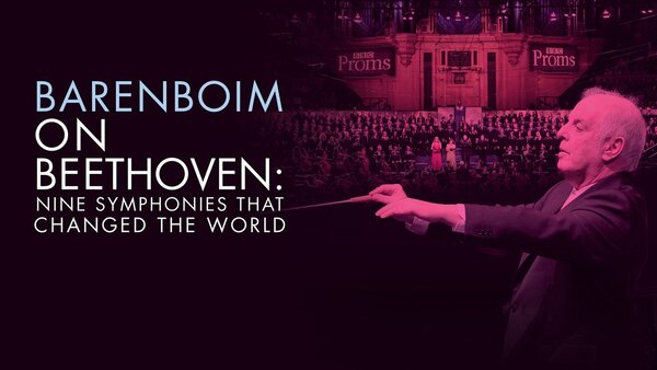 Barenboim on Beethoven: Nine Symphonies That Changed the World