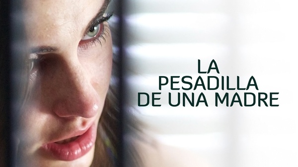 La pesadilla de una madre