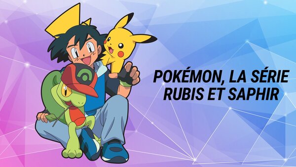 Pokémon, la série : Rubis et Saphir
