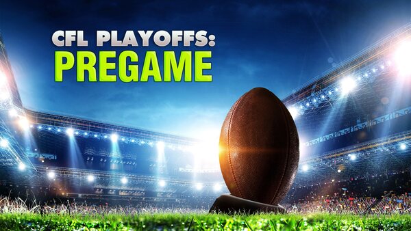 Live: CFL Playoffs: Pregame