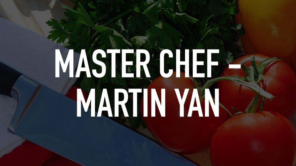 Master Chef - Martin Yan