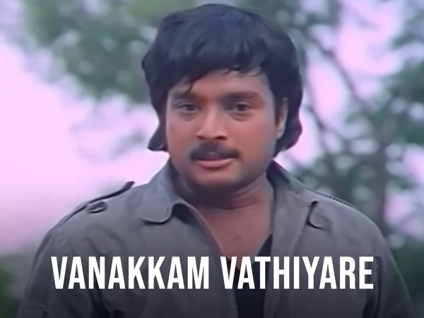 Vanakkam Vathiyare