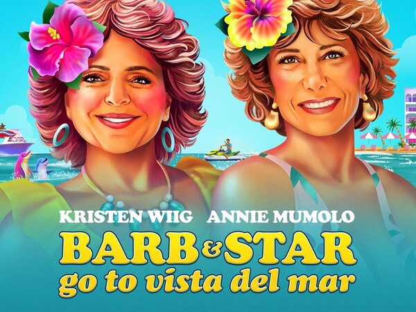 Barb & Star Go to Vista Del Mar