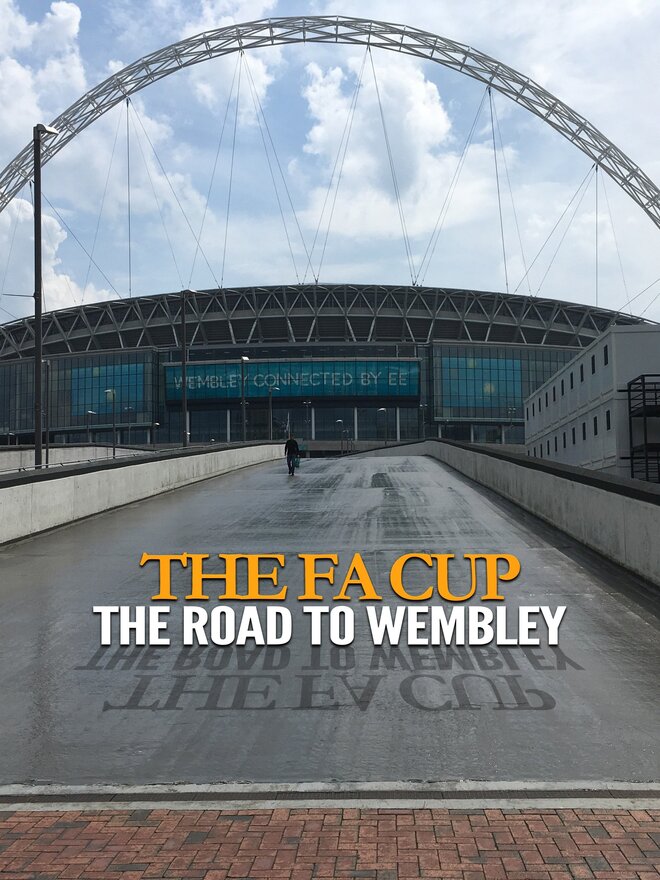 The FA Cup: The Road to Wembley