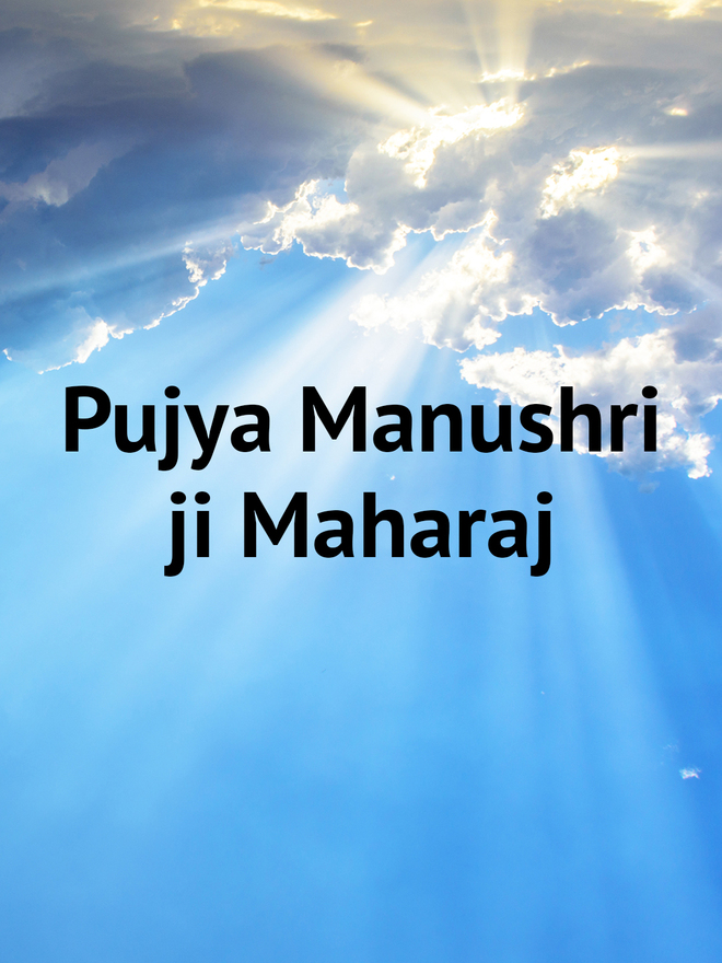 Pujya Manushri ji Maharaj
