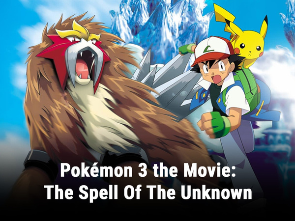 Pokémon 3 the Movie: The Spell Of The Unknown