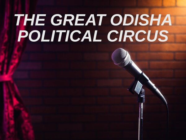 The Great Odisha Political Circus