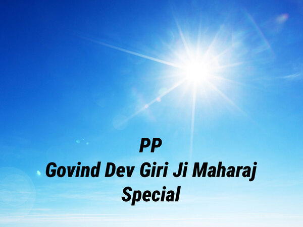 PP Govind Dev Giri Ji Maharaj Special