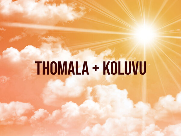 Thomala + Koluvu