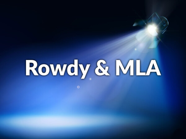 Rowdy & MLA