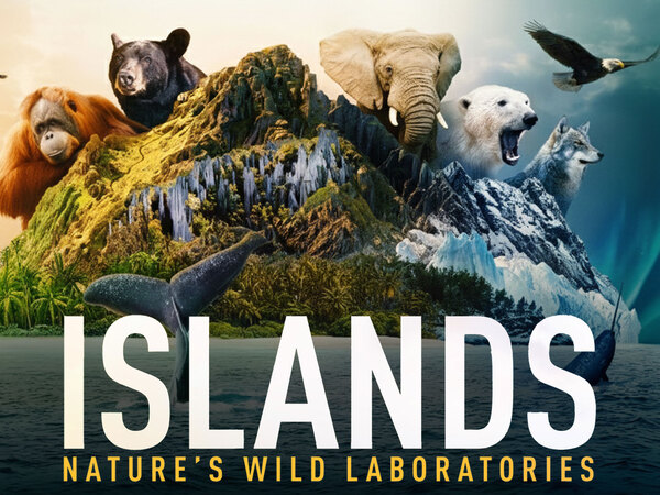 Islands: Nature's Wild Laboratories