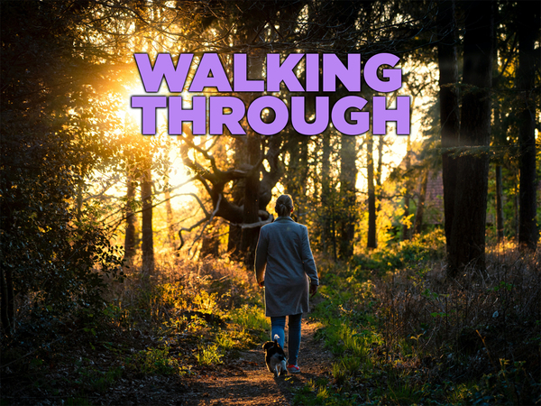 Walking Through