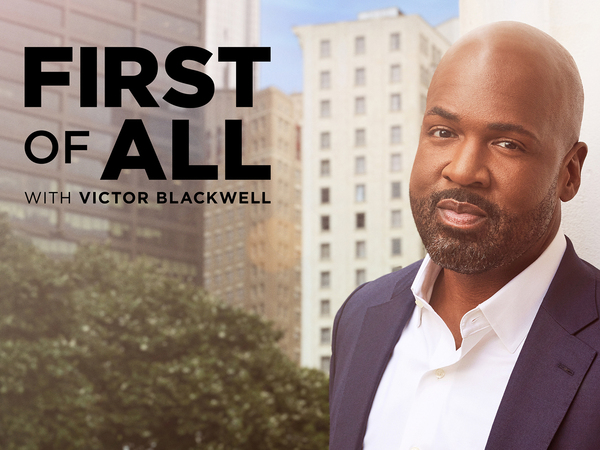 First of All With Victor Blackwell