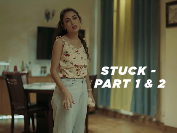 Stuck - Part 1 & 2