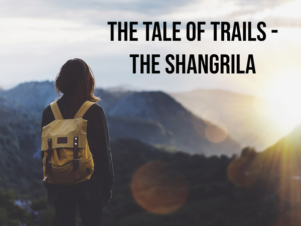 The Tale Of Trails - The Shangrila