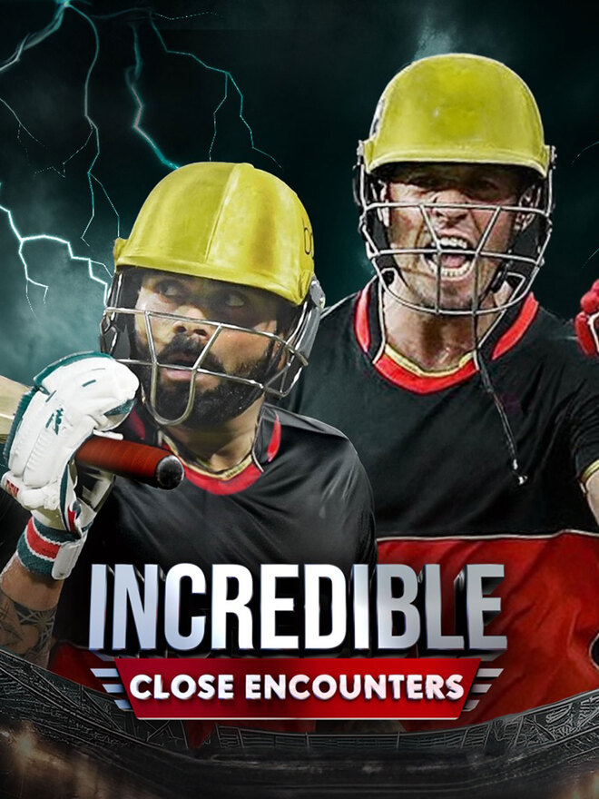 IPL:Incredible Close Encounters