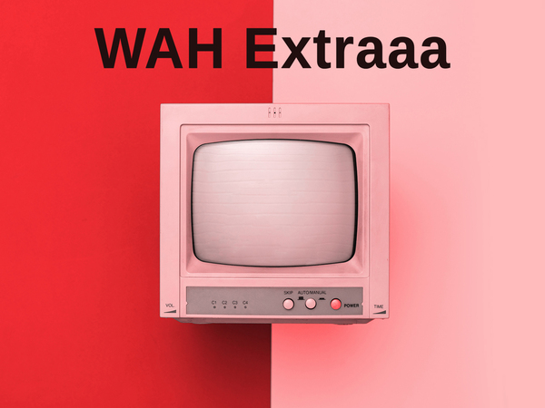 WAH Extraaa
