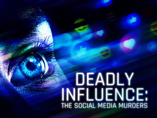 Deadly Influence: The Social Media Murders
