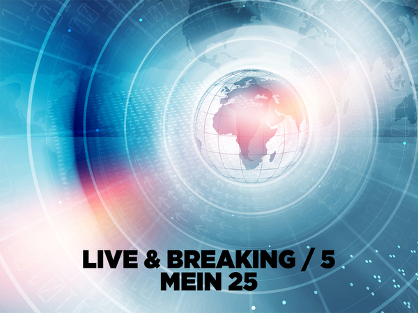 Live & Breaking / 5 Mein 25