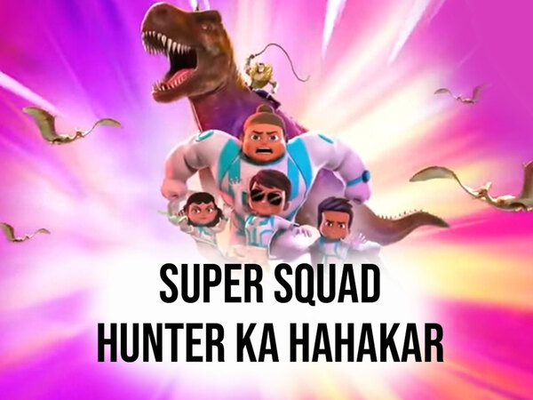 Super Squad Hunter Ka Hahakar