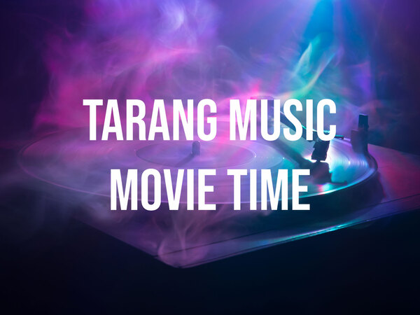 Tarang Music Movie Time