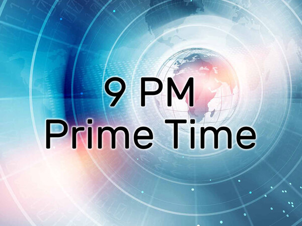 9 PM Prime Time