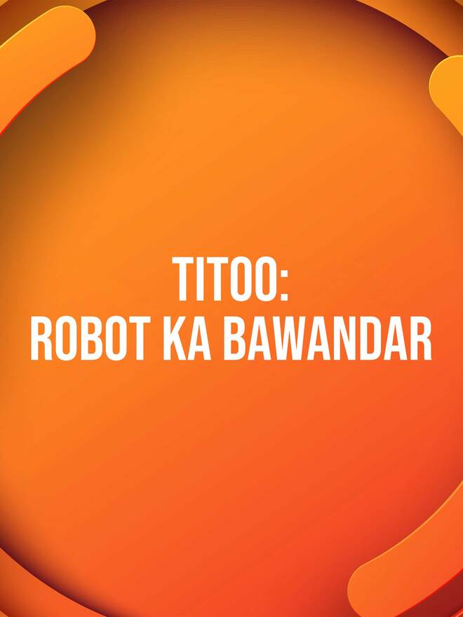 Titoo: Robot ka Bawandar