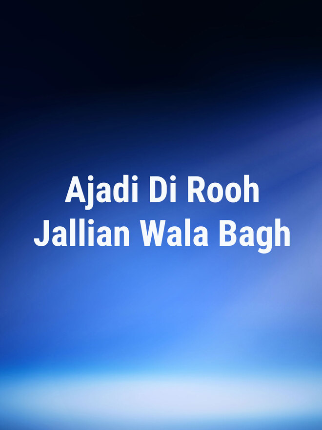 Ajadi Di Rooh Jallian Wala Bagh