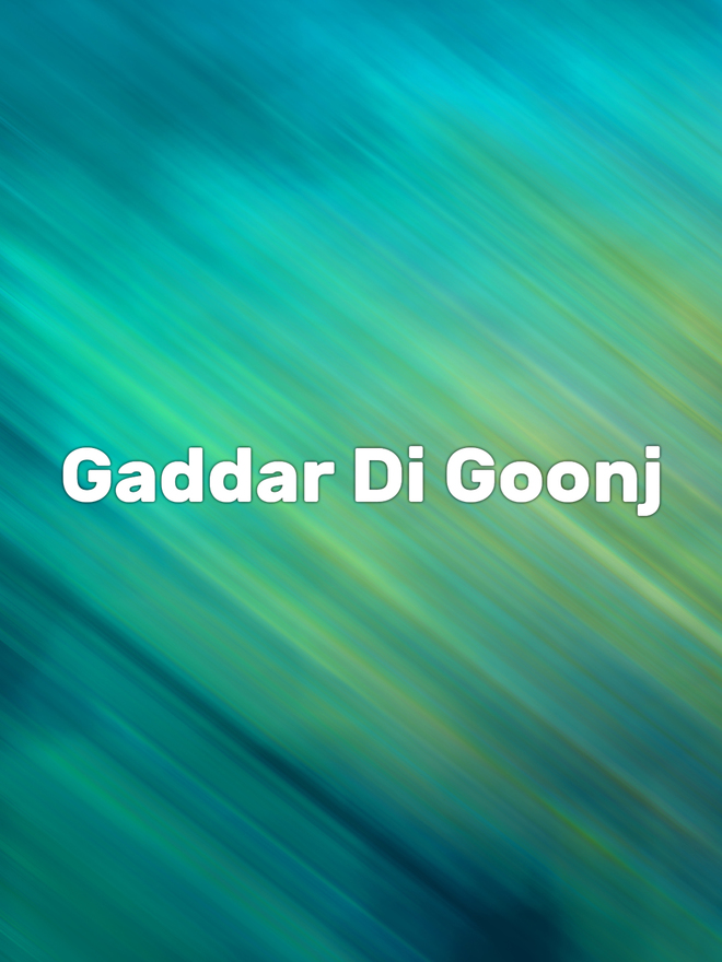Gaddar Di Goonj