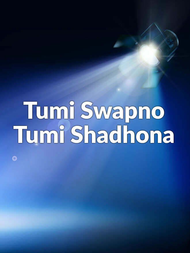 Tumi Swapno Tumi Shadhona