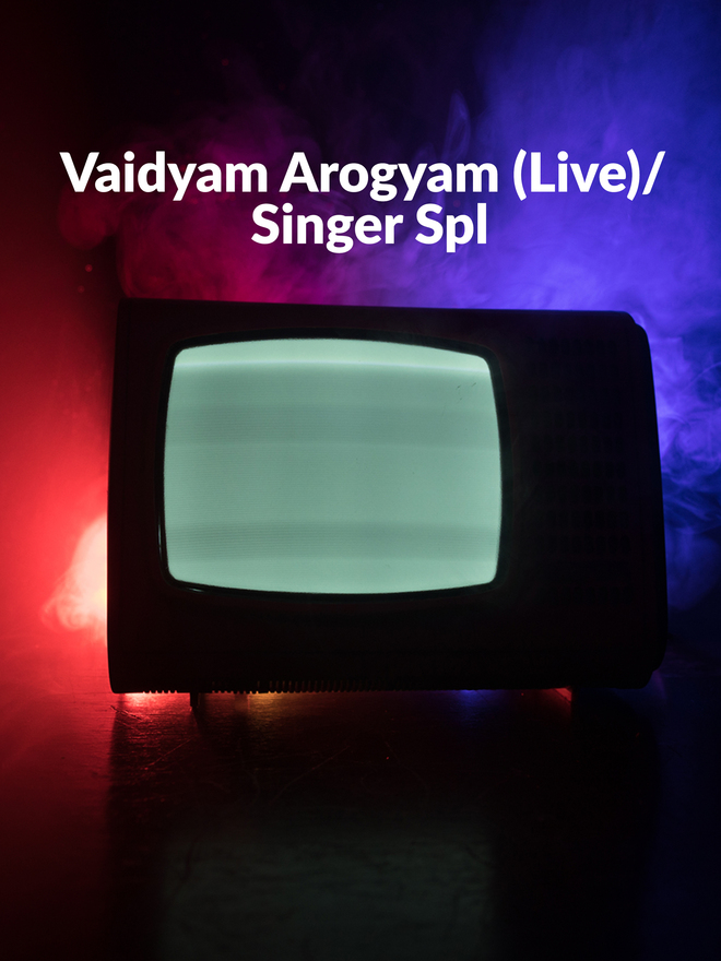Vaidyam Arogyam (Live)/ Singer Spl