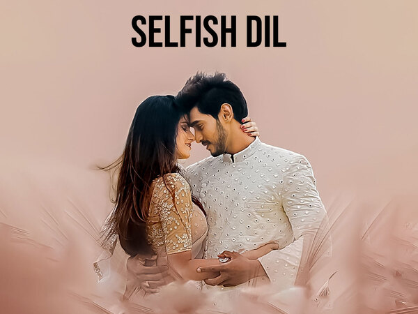 Selfish Dil