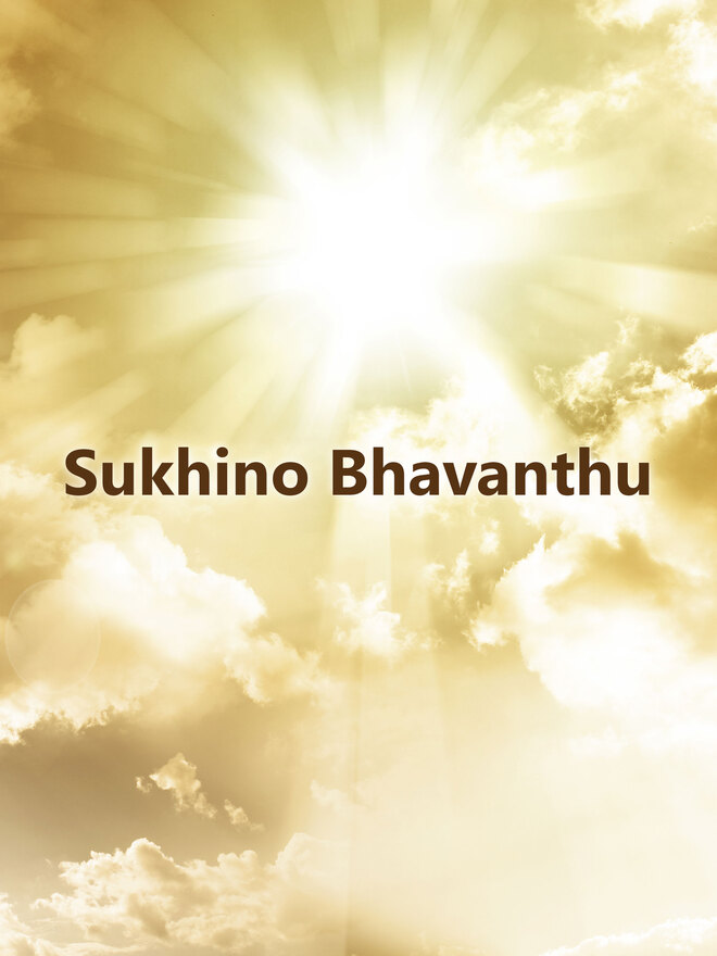 Sukhino Bhavanthu