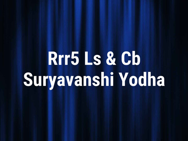 Rrr5 Ls & Cb Suryavanshi Yodha