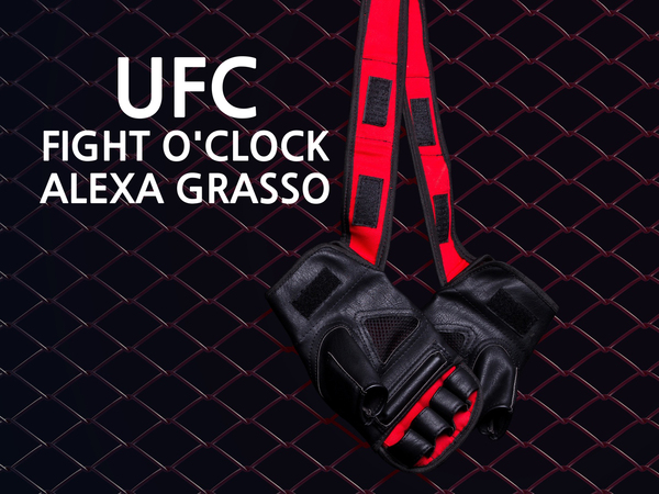 UFC - Fight O'Clock Alexa Grasso
