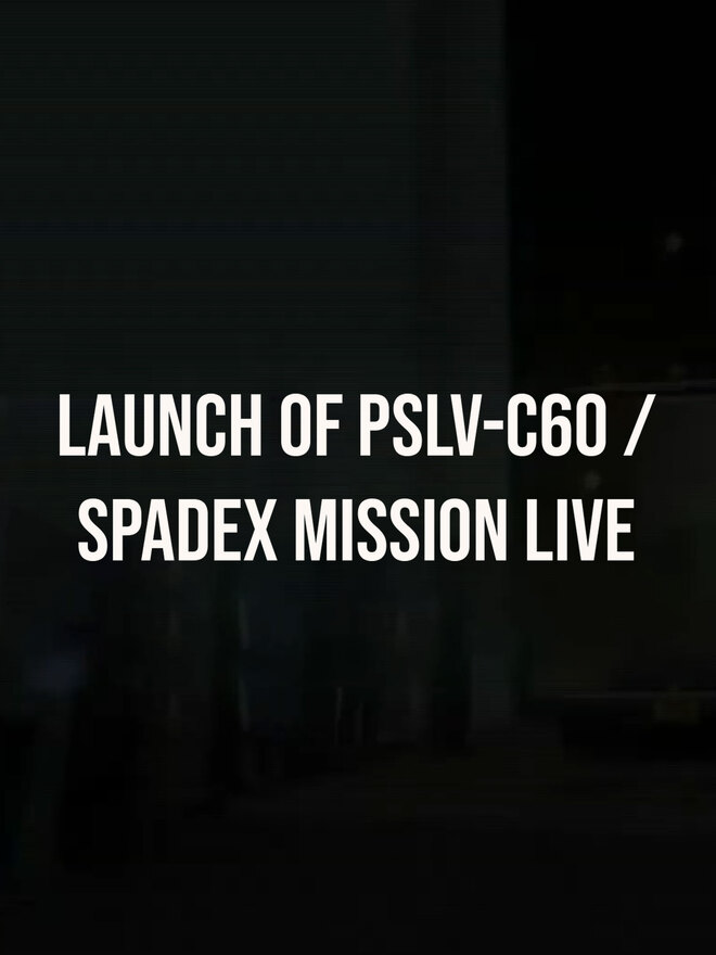 Launch Of Pslv-c60 / Spadex Mission Live