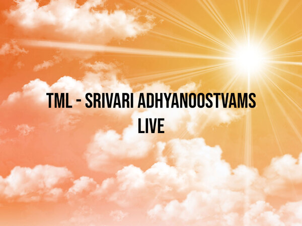 Tml - Srivari Adhyanoostvams Live