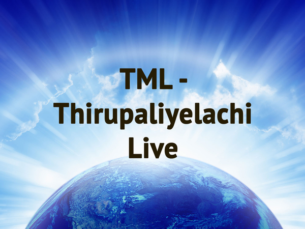 TML - Thirupaliyelachi Live