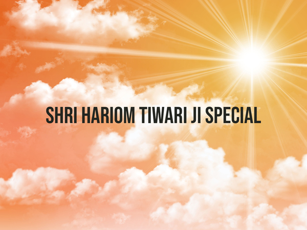 Shri Hariom Tiwari Ji Special