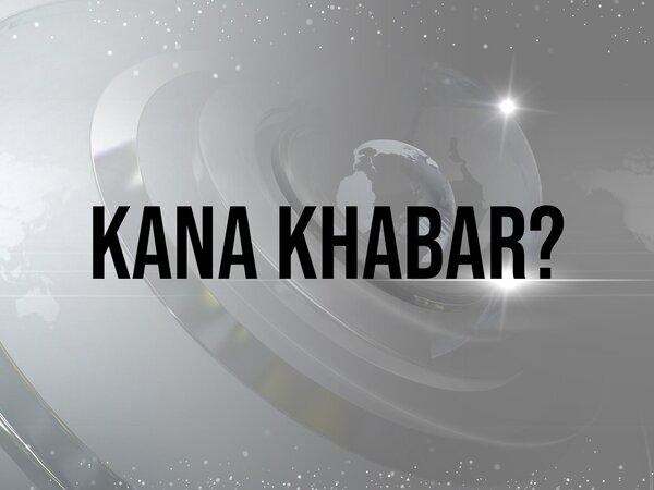 Kana Khabar?