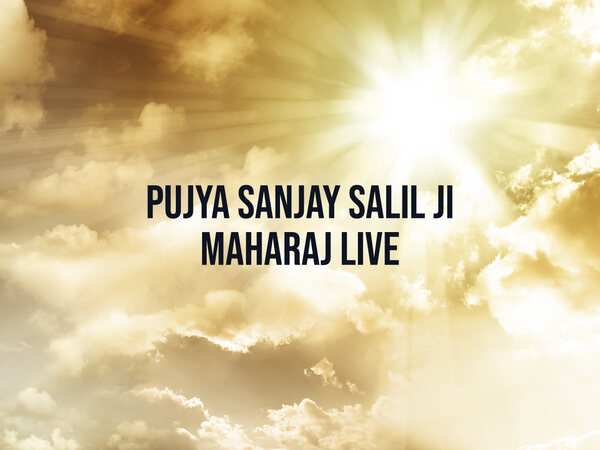 Pujya Sanjay Salil Ji Maharaj Live
